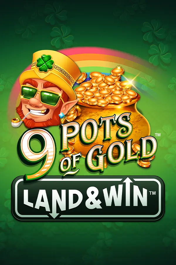 9 Pots of Gold Land & Win